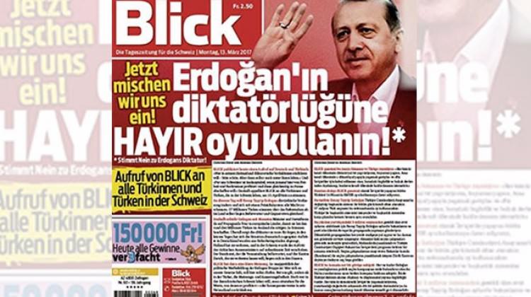 İsviçre”nin Blick Gazetesi Türkçe manşetle çıktı: Erdoğan’ın diktatörlüğüne ‘hayır’ oyu kullanın!