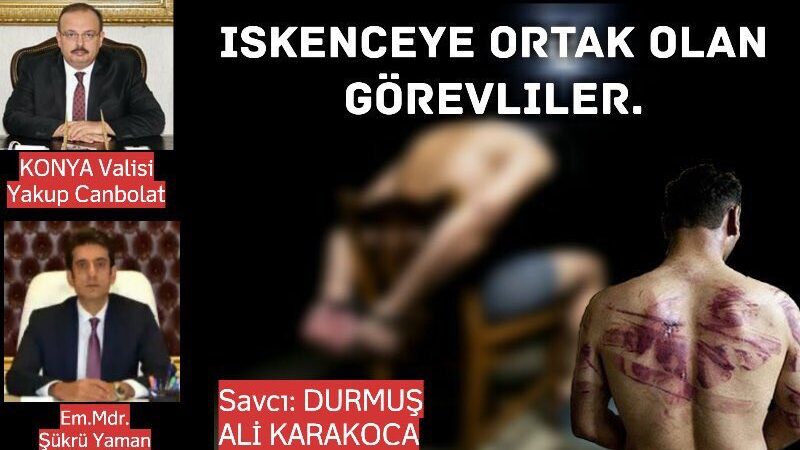 Bayburt’ta ‘işkenceci savcı’ olarak bilenen Durmuş Ali Karakoca, Konya’da da kadınlara işkence ve  ağır küfür ediyor