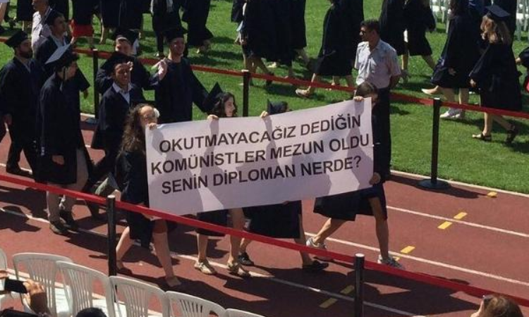 ‘OKUTMAYIZ DEDİĞİN KOMÜNİSTLER MEZUN OLDU SENİN DİPLOMAN NEREDE?’