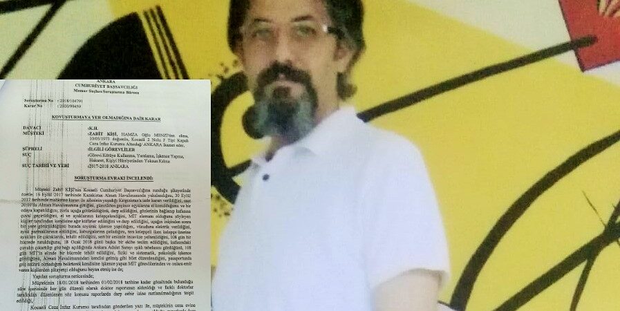 Zabit Kişi 110 gün işkence gördü: Savcılık ifadesini bile almadan ‘işkence yok’ dedi