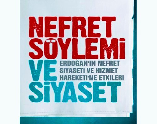 Hizmet Hareketi’ne yönelik Türkiye’de kin ve nefret söylemleri